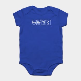 Heretic (He-Re-Ti-C) Periodic Elements Spelling Baby Bodysuit